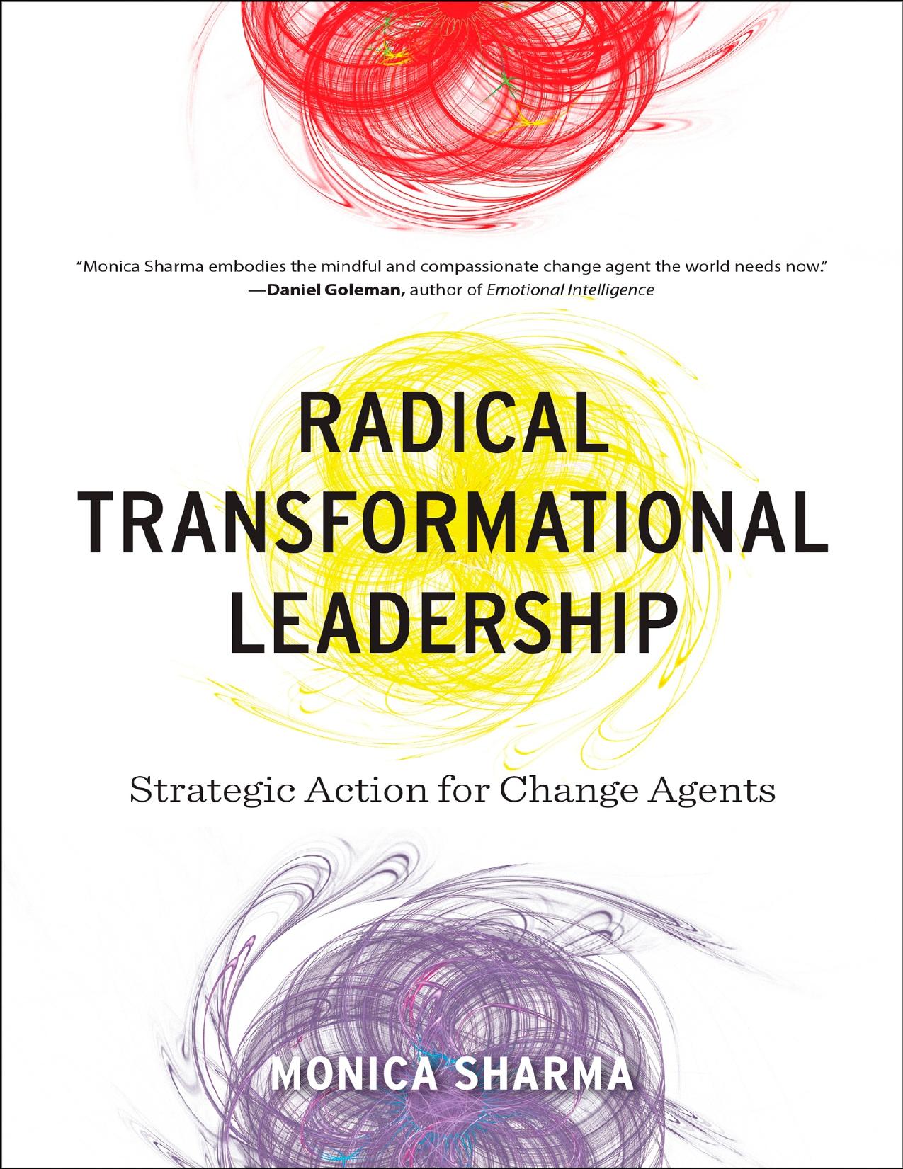Radical transformational leadership: strategic action for change agents by Monica Sharma