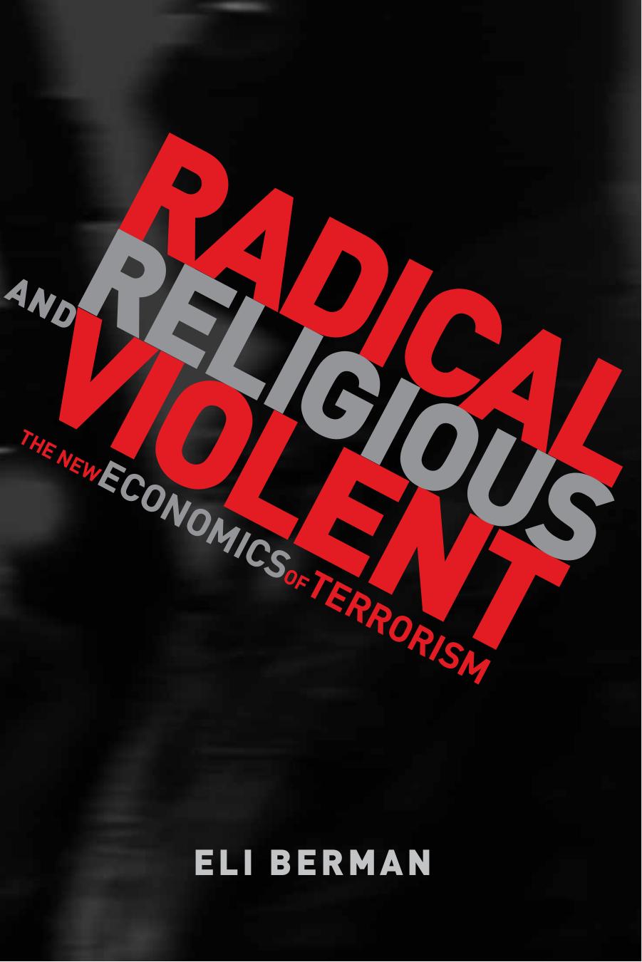 Radical, Religious, and Violent by Eli Berman