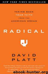 Radical: Taking Back Your Faith From the American Dream by David Platt