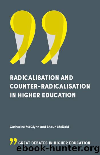 Radicalisation and Counter-Radicalisation in Higher Education by McGlynn Catherine;McDaid Shaun;