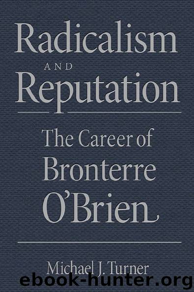 Radicalism and Reputation: The Career of Bronterre O’Brien by Turner Michael J