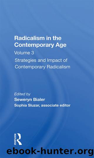 Radicalism in the Contemporary Age, Volume 3: Strategies and Impact of Contemporary Radicalism by Seweryn Bialer & Sophia Sluzar