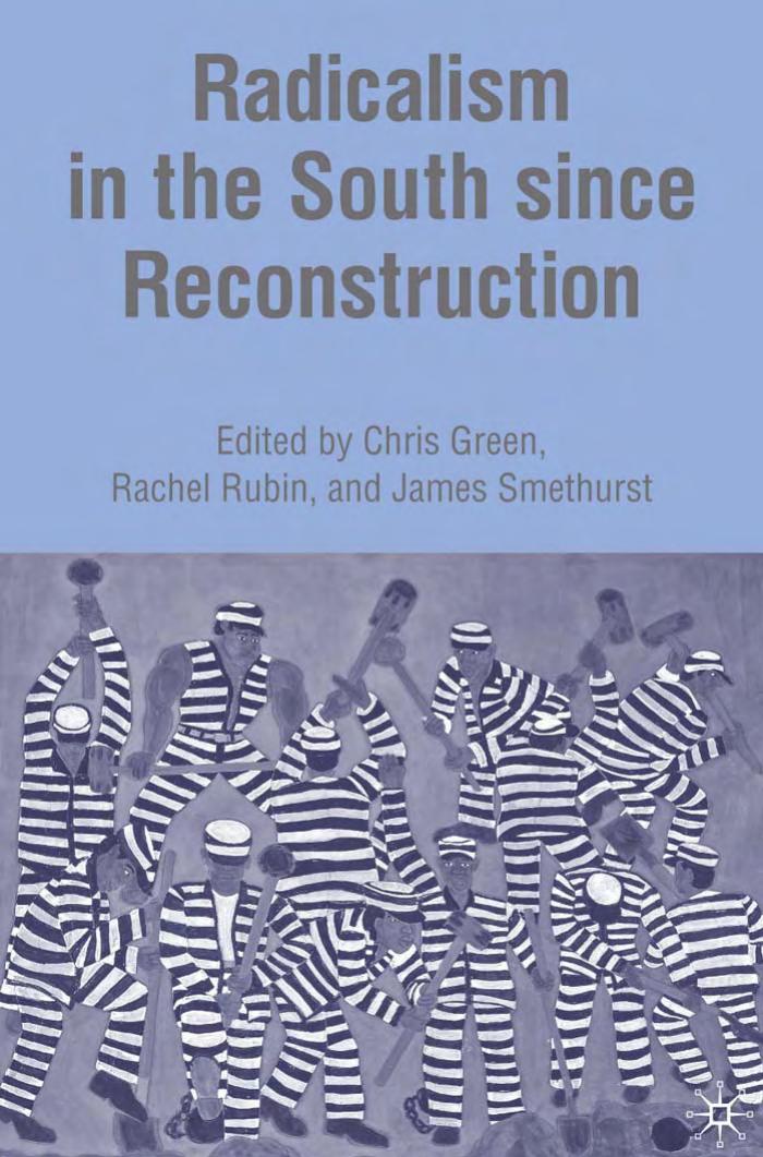 Radicalism in the South since Reconstruction by James Smethurst Rachel Rubin Chris Green