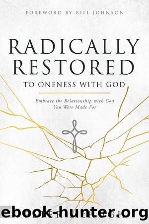 Radically Restored to Oneness With God: Embrace the Relationship With God You Were Made For by Peter McHugh