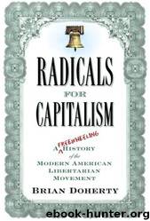 Radicals for Capitalism by Brian Doherty