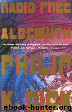 Radio Free Albemuth by Philip K. Dick