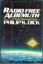 Radio Free Albemuth by Philip Kindred Dick