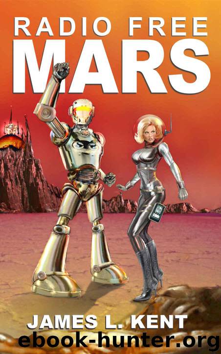 Radio Free Mars by James L. Kent