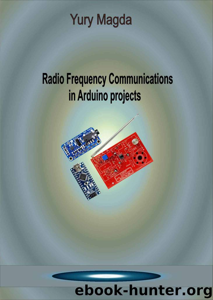 Radio Frequency Communications in Arduino Projects by Yury Magda