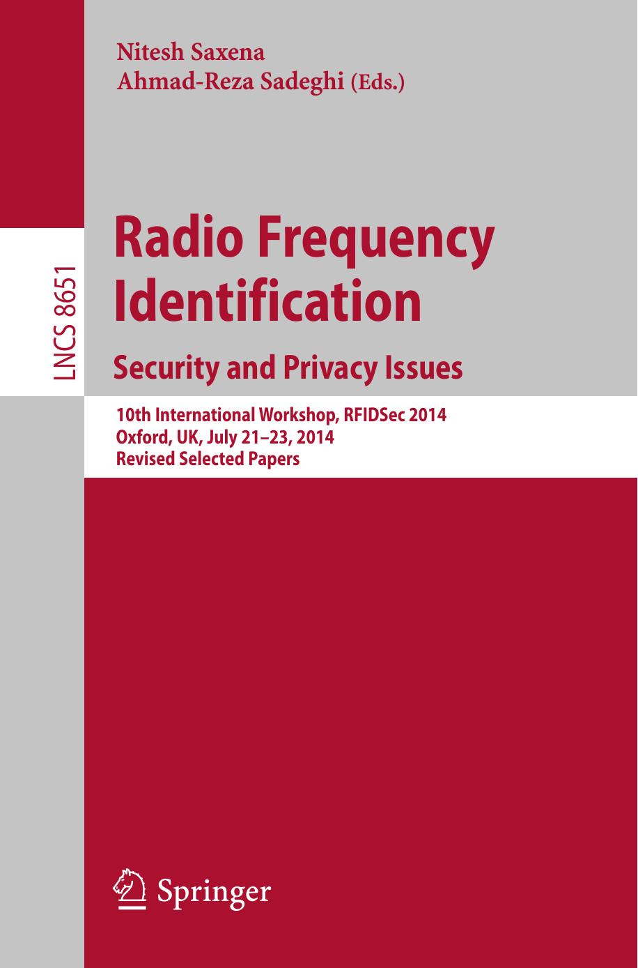 Radio Frequency Identification: Security and Privacy Issues: 10th International Workshop, RFIDSec 2014, Oxford, UK, July 21-23, 2014, Revised Selected Papers by Nitesh Saxena Ahmad-Reza Sadeghi (eds.)