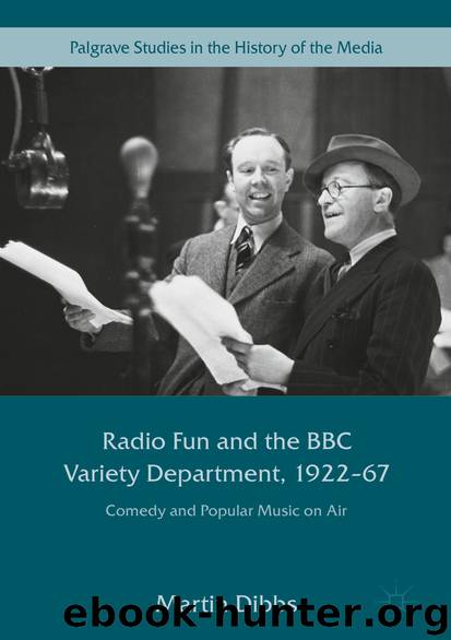Radio Fun and the BBC Variety Department, 1922–67 by Martin Dibbs