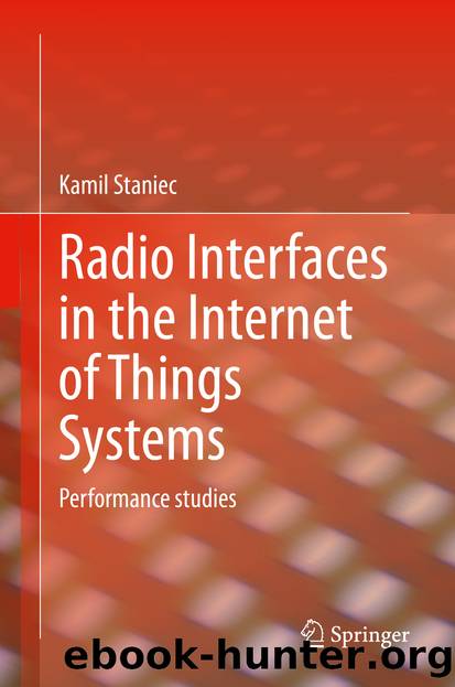 Radio Interfaces in the Internet of Things Systems by Kamil Staniec