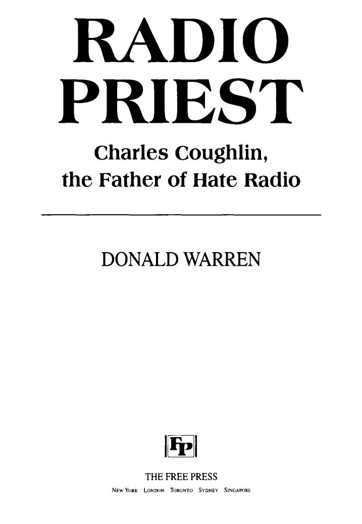 Radio Priest: Charles Coughlin, the Father of Hate Radio by Donald Warren