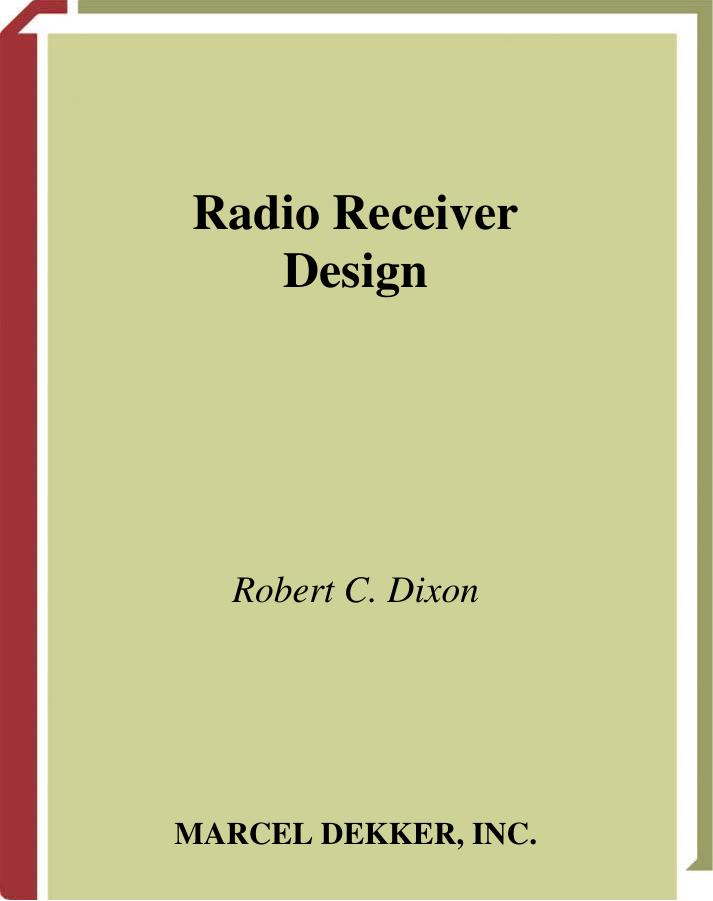 Radio Receiver Design (Electrical Engineering & Electronics) (Electrical and Computer Engineering) by Robert Dixon
