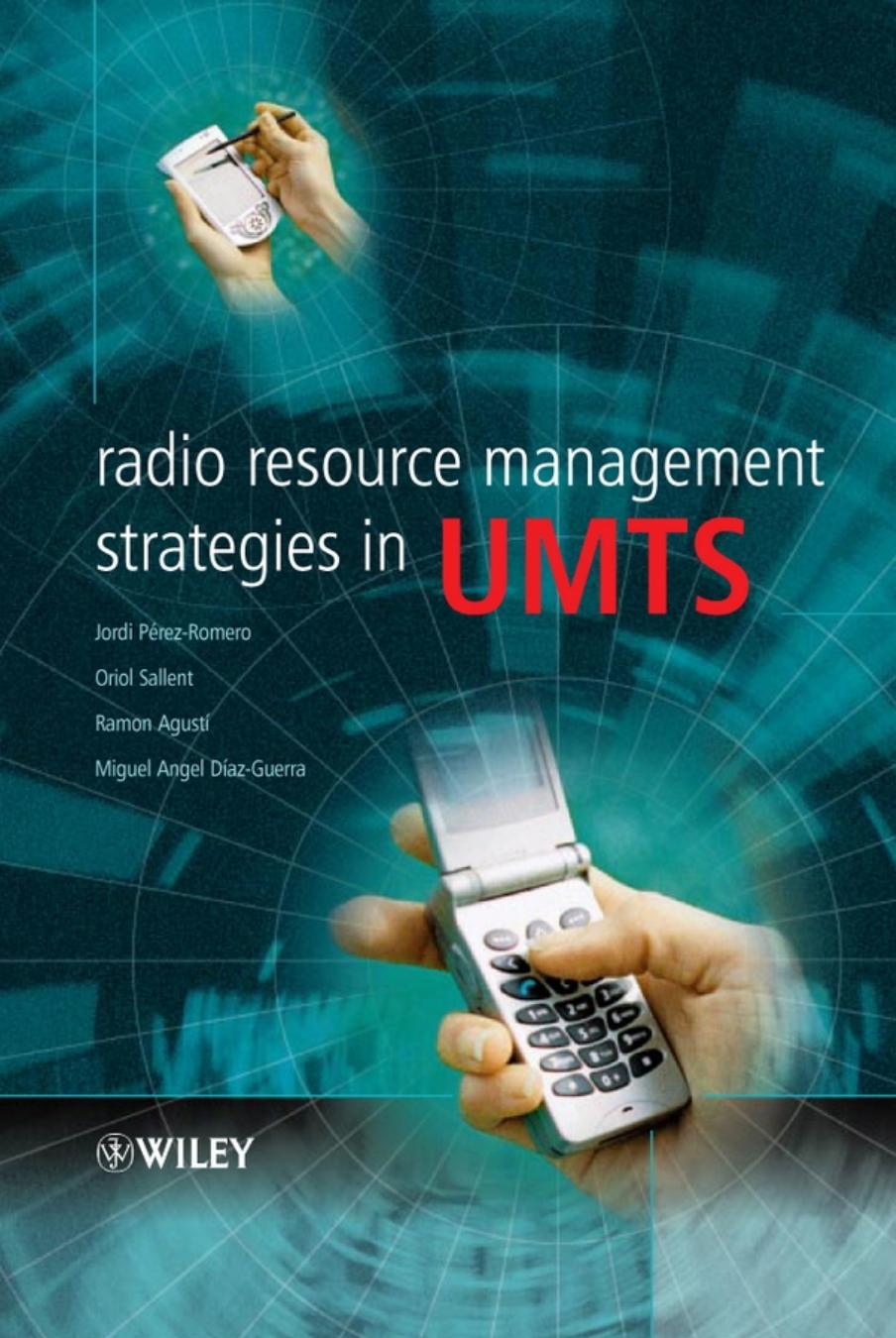 Radio Resource Management Strategies in UMTS by Jordi Perez Romero