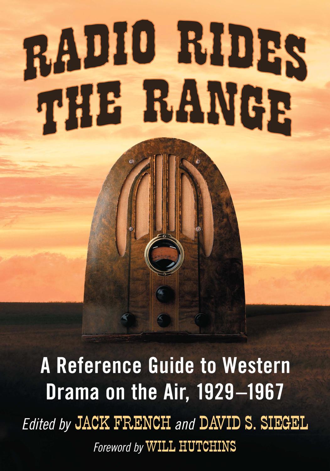 Radio Rides the Range : A Reference Guide to Western Drama on the Air, 1929-1967 by Jack French; Will Hutchins; David S. Siegel