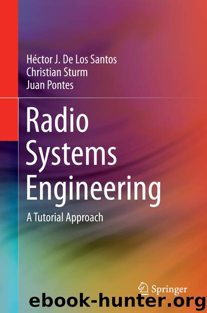 Radio Systems Engineering by Héctor J. De Los Santos Christian Sturm & Juan Pontes