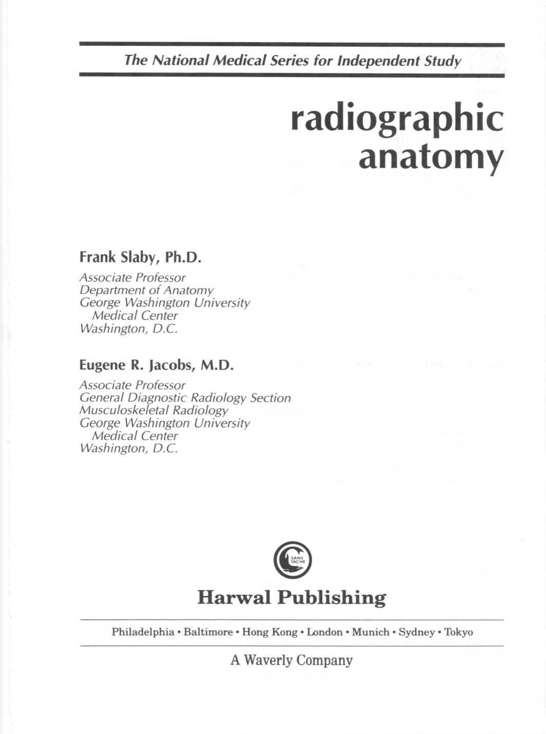 Radiographic Anatomy by Frank Slaby