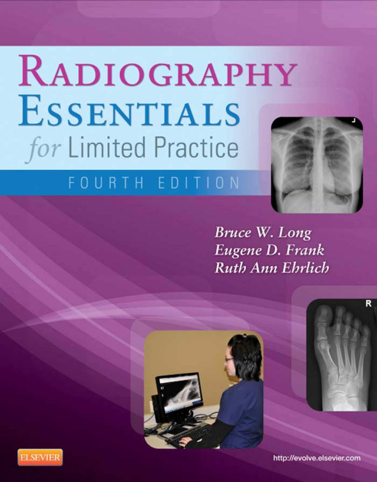 Radiography Essentials for Limited Practice by Bruce W. Long Eugene D. Frank Ruth Ann Ehrlich