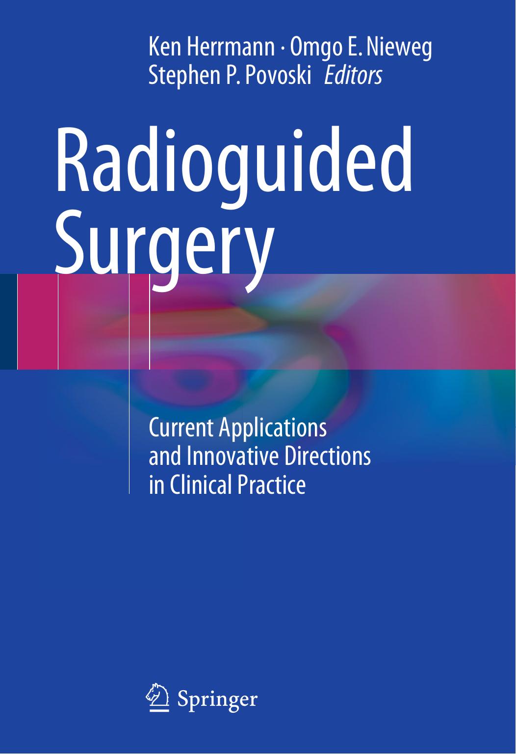 Radioguided Surgery: Current Applications and Innovative Directions in Clinical Practice by Ken Herrmann Omgo E. Nieweg Stephen P. Povoski (eds.)