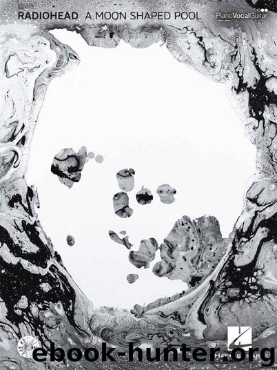 Radiohead - A Moon Shaped Pool Songbook by Radiohead