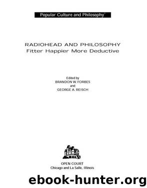 Radiohead and Philosophy by Brandon W. Forbes & George A. Reisch