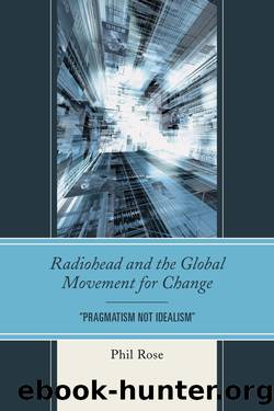 Radiohead and the Global Movement for Change by Rose Phil;