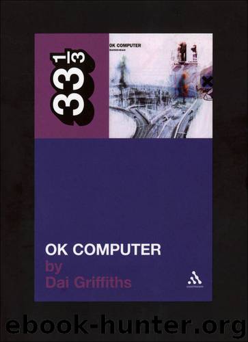 Radiohead's OK Computer (33 13) by Griffiths Dai