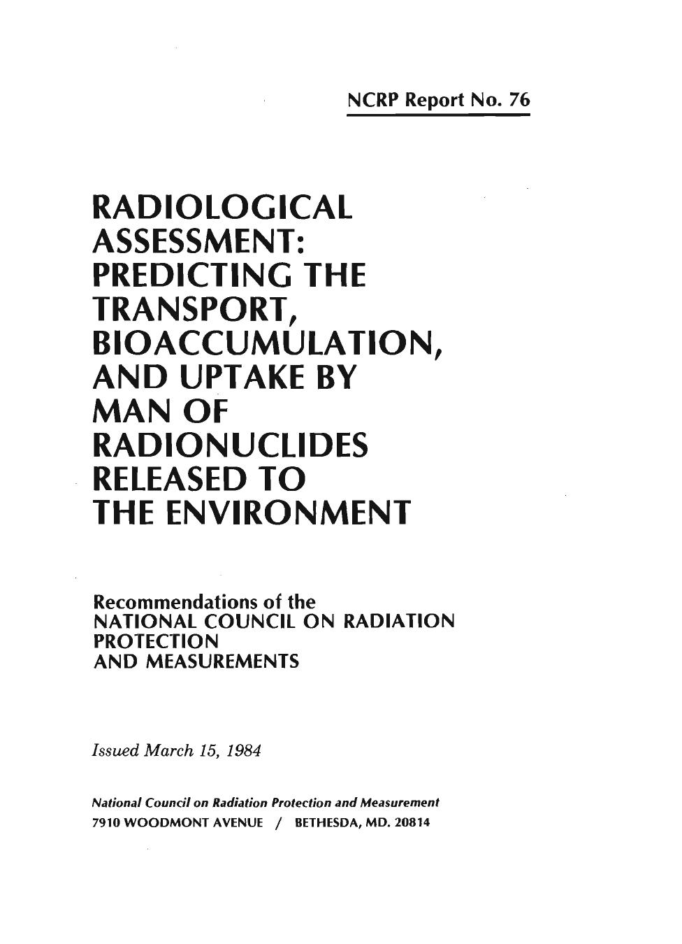 Radiological Assessment: Predicting the Transport, Bioaccumulation and Uptake by Man of Radionuclides Released to the Environment (N C R P Report 1984) by National Coun on Radiation Protection Amd Measurement