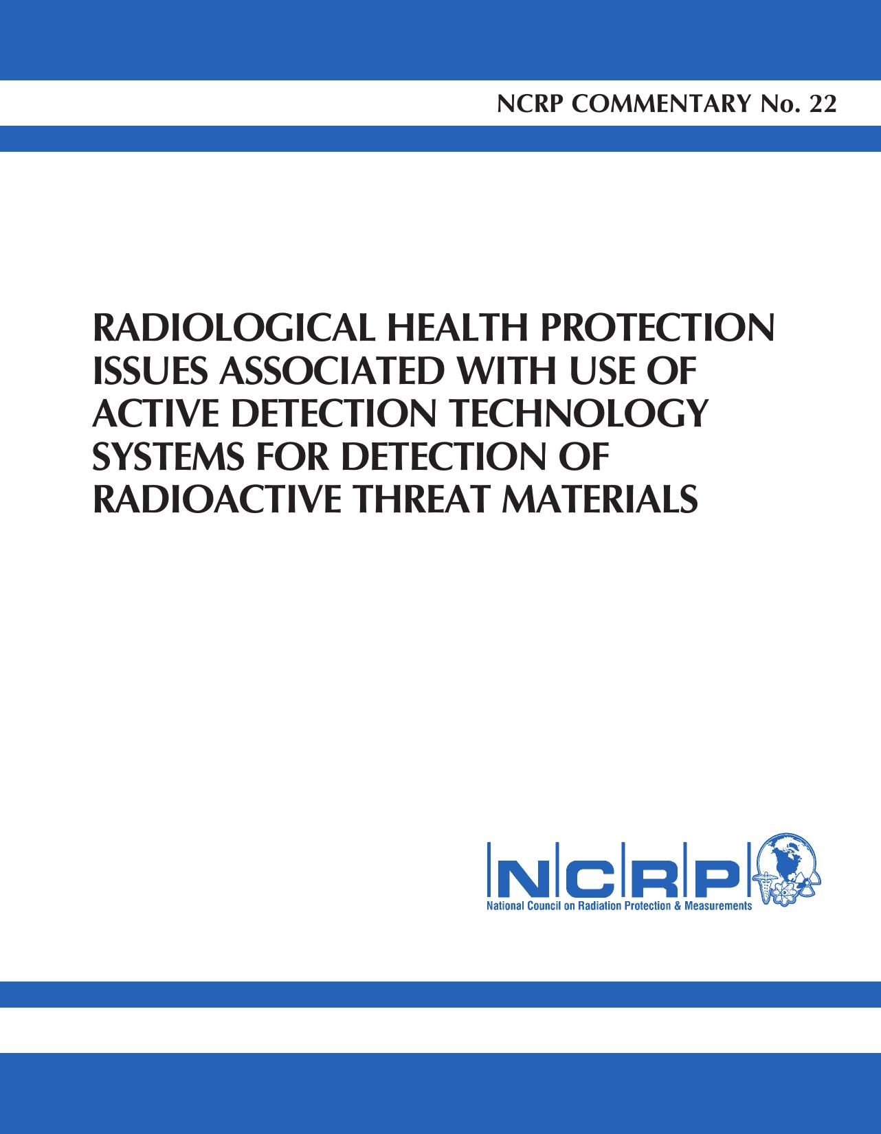 Radiological Health Protection Issues Associated With Use of Active Detection Technology Systems for Detection of Radioactive Threat Materials by Ncrp Publications