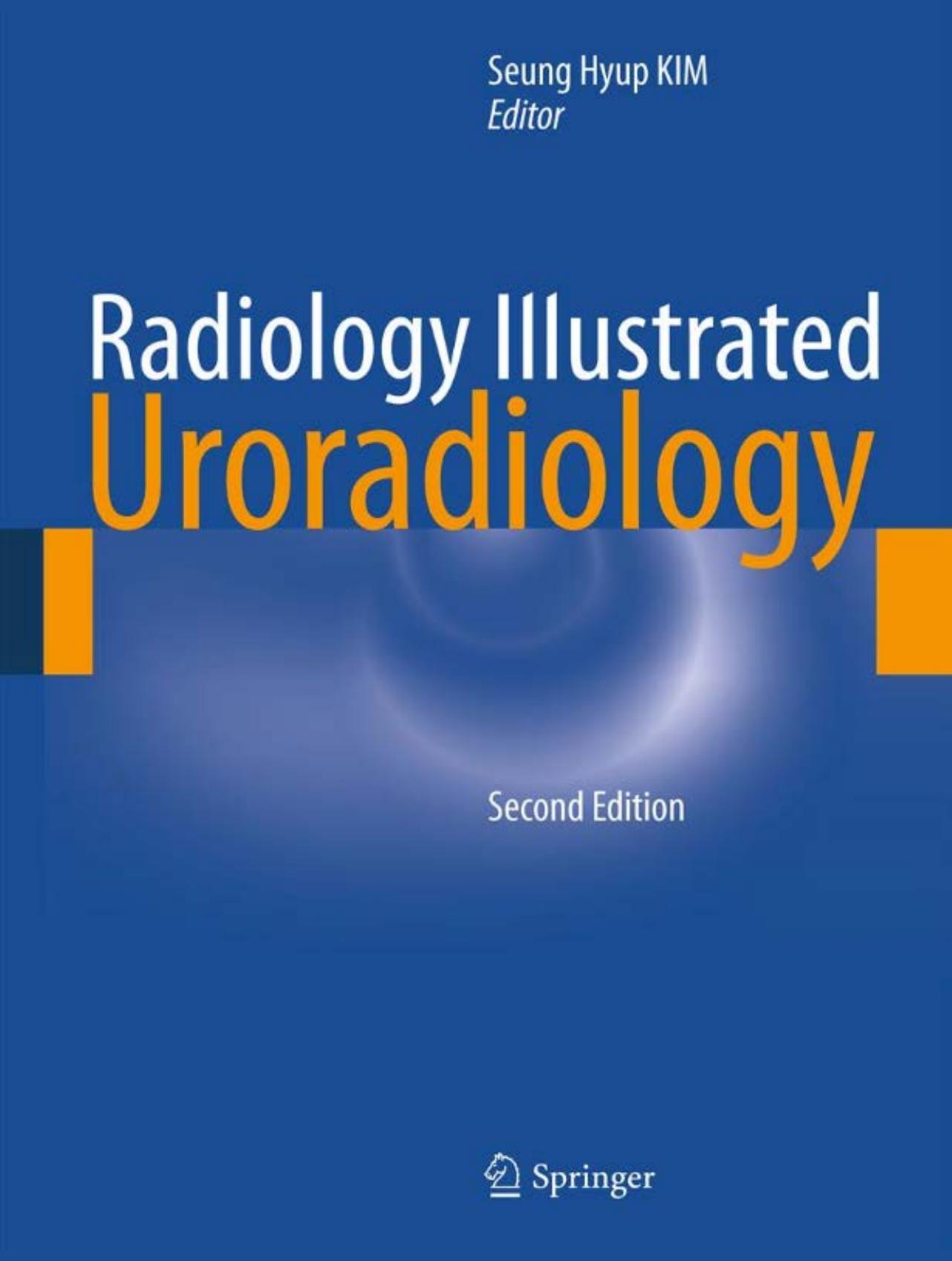 Radiology Illustrated: Uroradiology by Sang Youn Kim