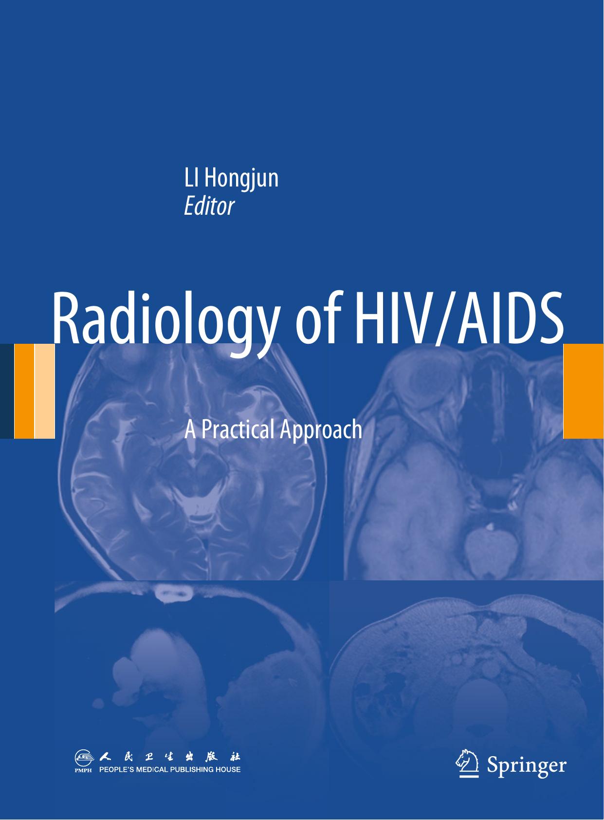 Radiology of HIV/AIDS: A Practical Approach by Hongjun Li (auth.) Hongjun Li (eds.)