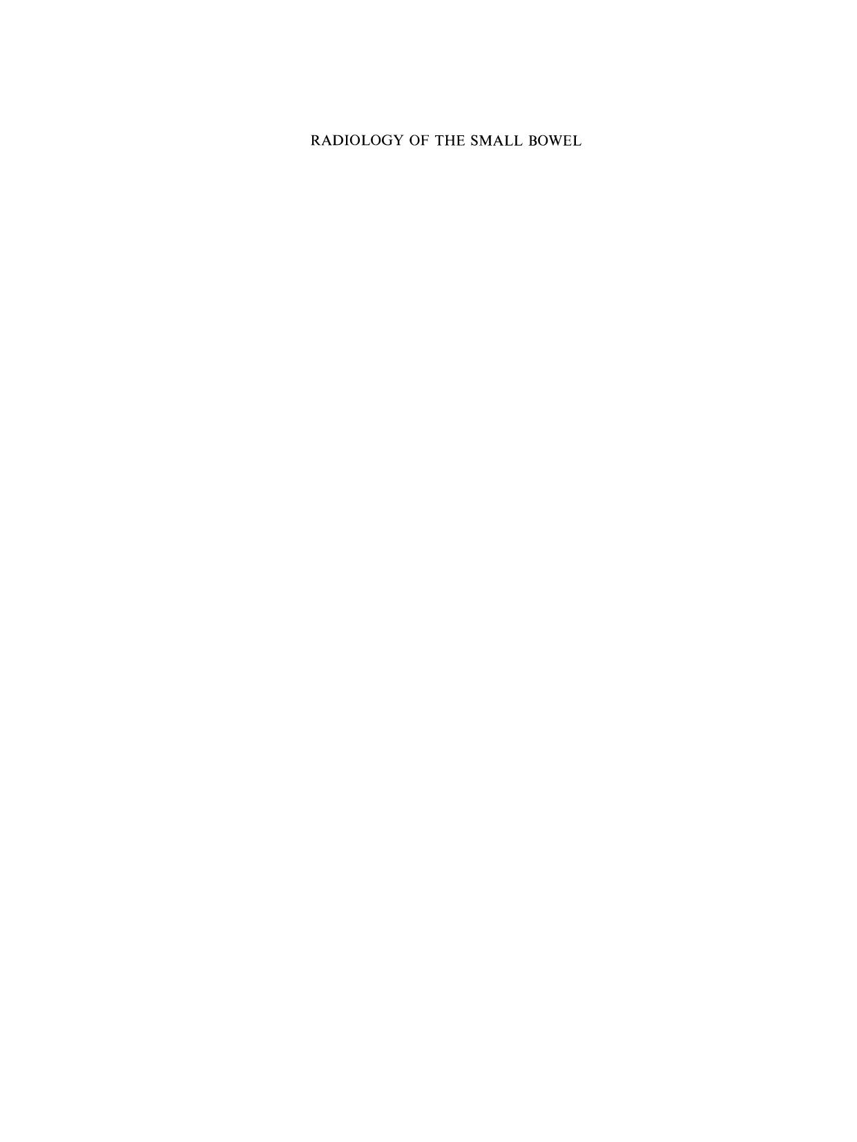 Radiology of the Small Bowel: Modern Enteroclysis Technique and Atlas by Johan L. Sellink M.D. Roscoe E. Miller M.D. (auth.)