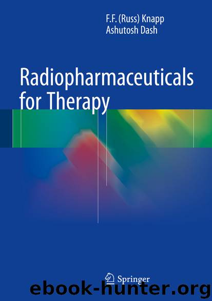 Radiopharmaceuticals for Therapy by F. F. (Russ) Knapp & Ashutosh Dash