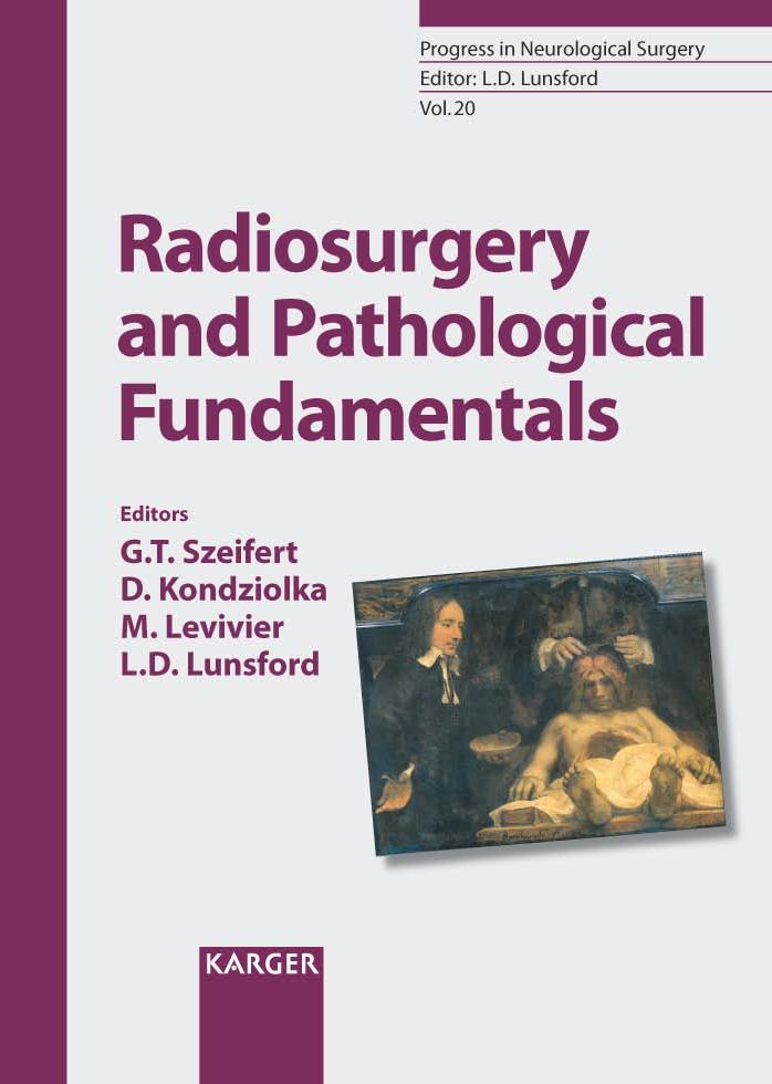 Radiosurgery and Pathological Fundamentals (Progress in Neurological Surgery) by G. T. Szeifert D. Kondziolka M. Levivier L. D. Lunsford
