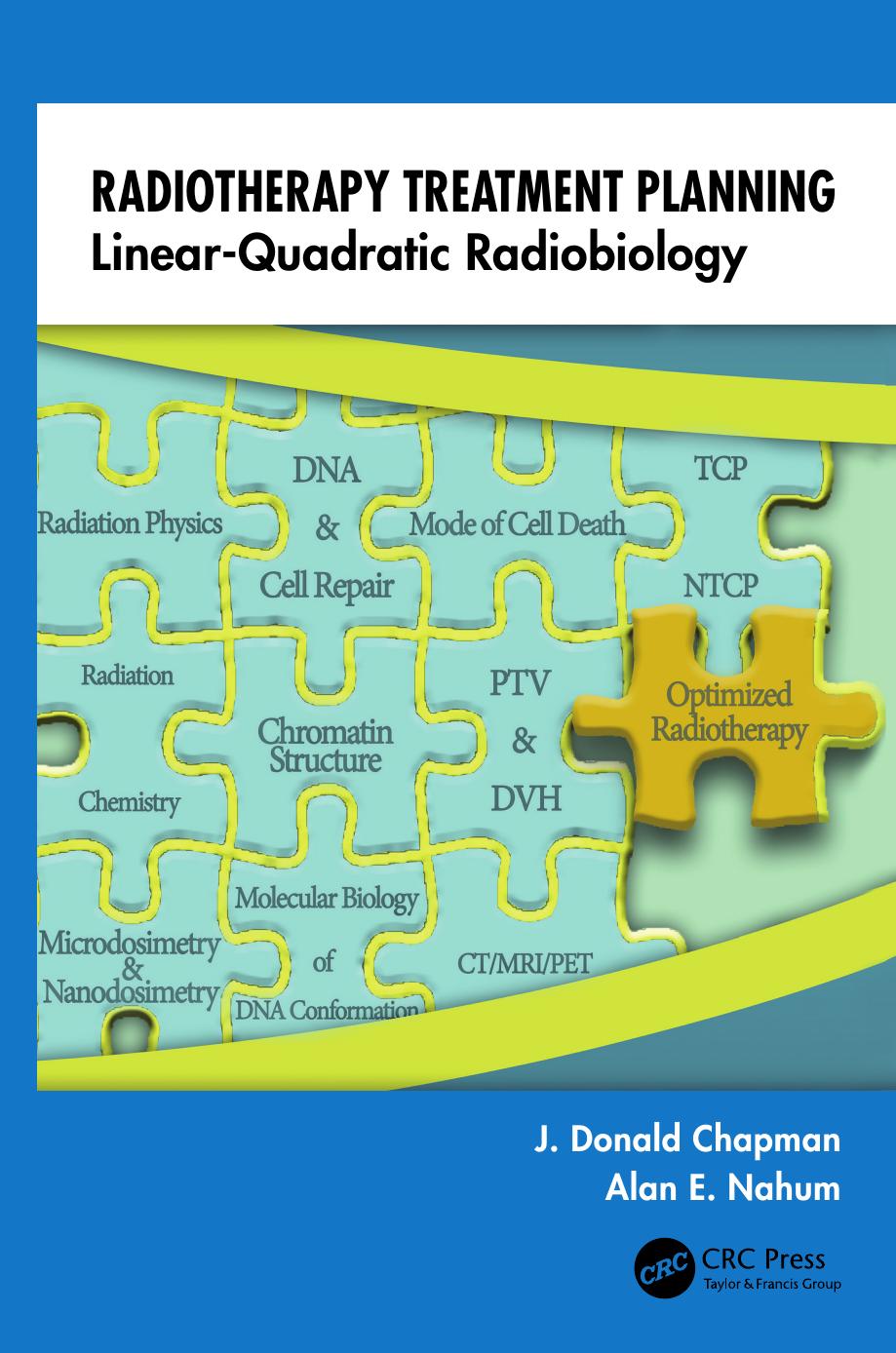 Radiotherapy Treatment Planning: Linear-Quadratic Radiobiology by J. Donald Chapman Alan E. Nahum