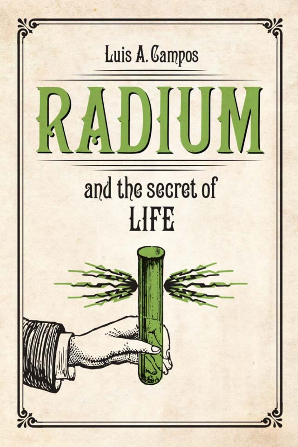 Radium and the Secret of Life by Campos Luis A