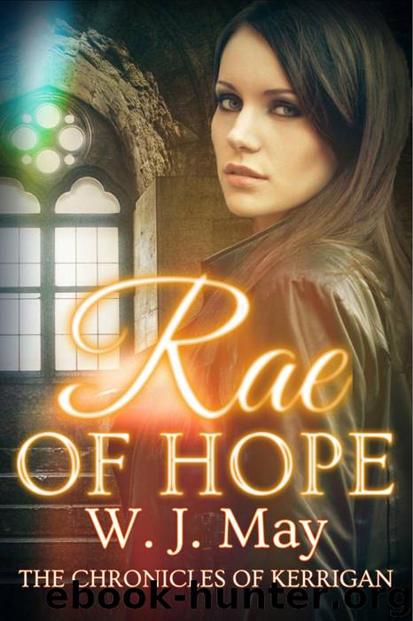 Rae of Hope (The Chronicles of Kerrigan, #1) by W.J. May