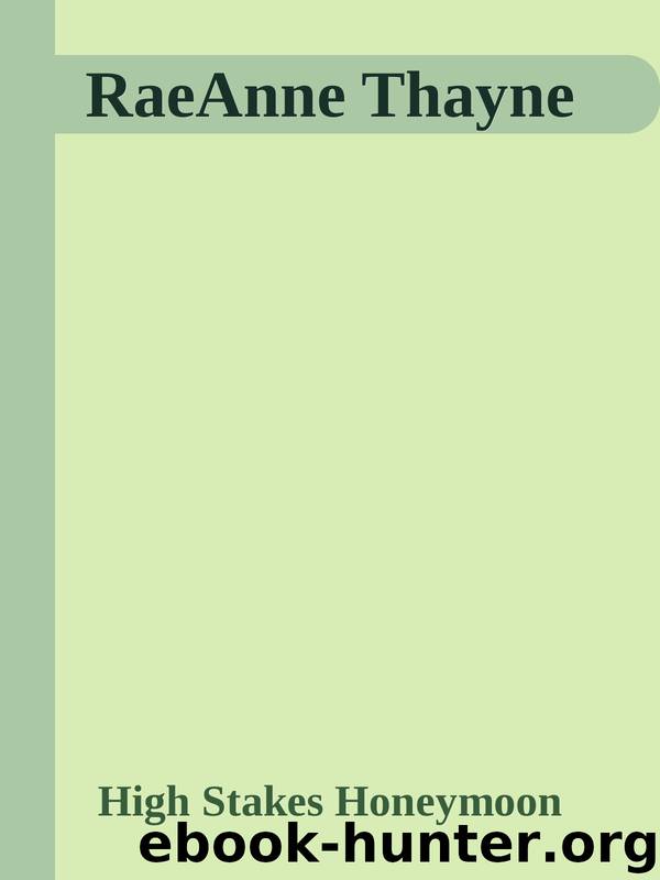 RaeAnne Thayne by High Stakes Honeymoon