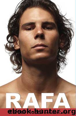 Rafa by Rafael Nadal & John Carlin
