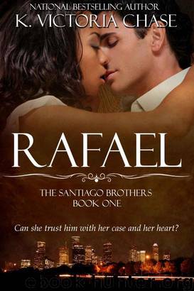 Rafael (The Santiago Brothers Book One) by K. Victoria Chase & Dan Lawson