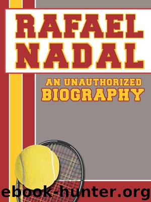 Rafael Nadal by Belmont & Belcourt Biographies