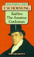 Raffles: The Amateur Cracksman by E. W. Hornung