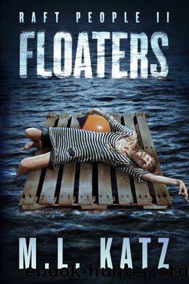 Raft People 2: Floaters by M.L. Katz