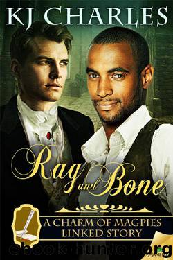 Rag and Bone (A Charm of Magpies) by KJ Charles