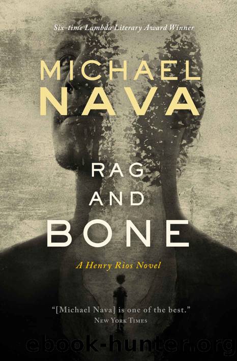 Rag and Bone (The Henry Rios Mysteries Book 7) by Michael Nava & Michael Nava