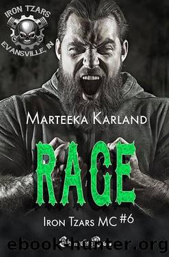 Rage (Iron Tzars MC 6) A Bones MC Romance by Marteeka Karland