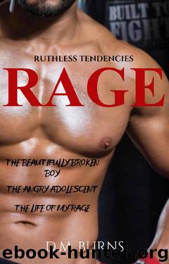 Rage (Ruthless Tendencies Book 1) by D.M. Burns