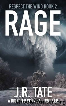 Rage - A Natural Disaster Thriller (Respect the Wind Series Book 2) by J.R. Tate