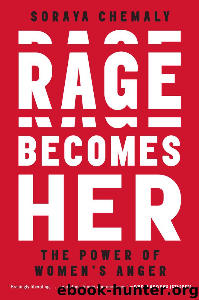 Rage Becomes Her: The Power of Women's Anger by Soraya Chemaly